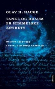 Olav H. Hauge: Tanke og draum er himmelske køyrety: dagbok 1924-1994 