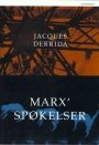 Jacques Derrida: Marx’ spøkelser: Gjeldsstaten, sorgarbeidet og Den nye internasjonale