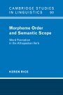 Keren Rice: Morpheme Order and Semantic Scope