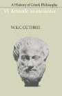 W. K. C. Guthrie: A History of Greek Philosophy: Volume 6, Aristotle: An Encounter