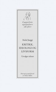 Rahel Jaeggi: Kritikk, ideologi og livsform: Utvalgte tekster