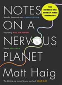 Matt Haig: Notes on a Nervous Planet 