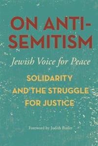 Jewish Voice for Peace: On Antisemitism: Solidarity and the Struggle for Justice in Palestine