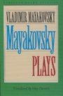 Vladimir Mayakovsky: Mayakovsky: Plays