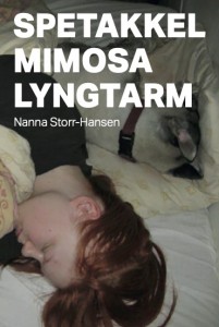 Nanna Storr-Hansen: Spetakkel / Mimosa / Lyngtarm