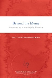 Alan C. Love (red.) og William Wimsatt (red.): Beyond the Meme: Development and Structure in Cultural Evolution