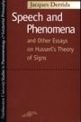 Jacques Derrida: Speech and Phenomena - And Other Essays on Husserl