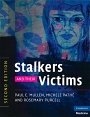 Paul E. Mullen, Michele Pathé, Rosemary Purcell: Stalkers and their Victims