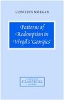Llewelyn Morgan: Patterns of Redemption in Virgil’s Georgics