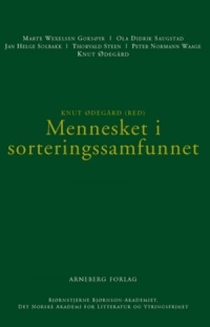Knut Ødegård (red.): Mennesket i sorteringssamfunnet