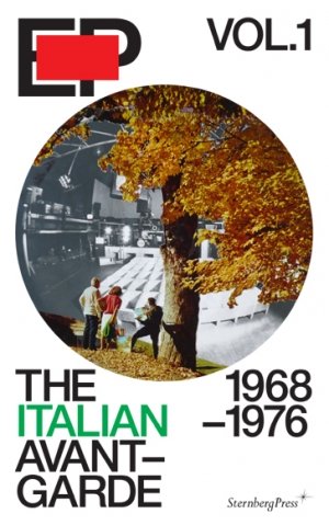Alex Coles (red.) og Catharine Rossi (red.): EP Vol. 1: The Italian Avant-Garde: 1968–197