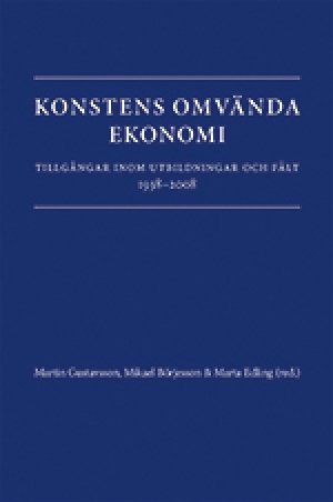 Martin Gustavsson, Mikael Börjesson, Marta Edling: Konstens omvända ekonomi