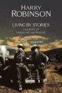Harry Robinson: Living by Stories: A Journey of Landscape and Memory