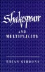 Brian Gibbons: Shakespeare and Multiplicity
