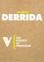 Jacques Derrida: The Politics of Friendship