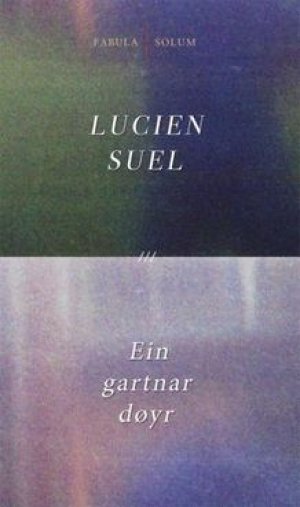 Lucien Suel: Ein gartnar døyr