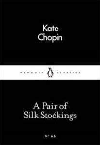 Kate Chopin: A Pair of Silk Stockings