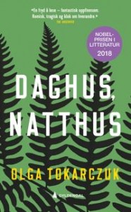 Olga Tokarczuk: Daghus, natthus