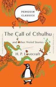 H. P. Lovecraft: The Call of Cthulhu and Other Weird Stories