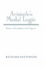 Richard Patterson: Aristotle’s Modal Logic: Essence and Entailment in the Organon