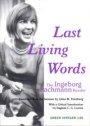 Ingeborg Bachmann: Last Living Words: The Ingeborg Bachmann Reader