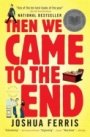 Joshua Ferris: Then We Came to the End