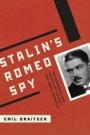 Emil Draitser: Stalin’s Romeo Spy: The Remarkable Rise and Fall of the KGB\'s Most Daring Operative