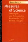 James Barry: Measures of Science: Theological and Technological Impulses in Early Modern Thought