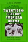C. W. E. Bigsby: A Critical Introduction to Twentieth-Century American Drama: Volume 3, Beyond Broadway