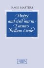 Jamie Masters: Poetry and Civil War in Lucan’s Bellum Civile