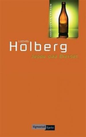 Ludvig Holberg: Jeppe paa Bierget, eller Den forvandlede Bonde