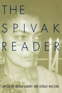 Gayatri Chakravorty Spivak, Donna Landry (red.), Gerald MacLean (red.): The Spivak Reader: Selected Works of Gayati Chakravorty Spivak
