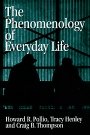 Howard R. Pollio: The Phenomenology of Everyday Life: Empirical Investigations of Human Experience