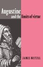 James Wetzel: Augustine and the Limits of Virtue