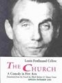 Louis-Ferdinand Céline: The Church: A Comedy in Five Acts