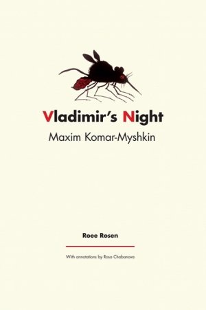 Roee Rosen: Maxim Komar-Myshkin: Vladimir’s Night