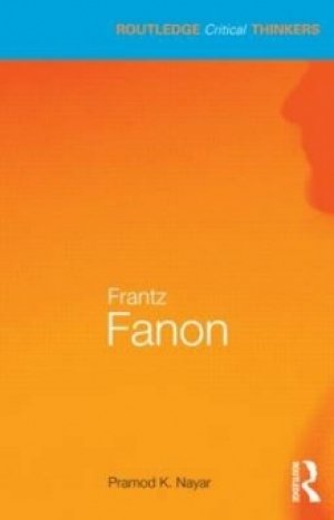 Parmod K. Nayar: Frantz Fanon