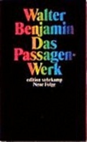 Walter Benjamin: Das Passagenwerk