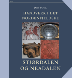 Jon Suul: Handverk i det Nordenfjeldske. Bind V. Størdalen og Neadalen