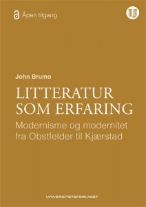 John Brumo: Litteratur som erfaring: Modernisme og modernitet fra Obstfelder til Kjærstad