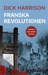 Dick Harrison: Franska revolutionen