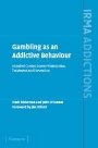 Mark Dickerson: Gambling as an Addictive Behaviour