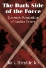 Jack Hirshleifer: The Dark Side of the Force: Economic Foundations of Conflict Theory