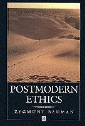 Zygmunt Bauman: Postmodern Ethics