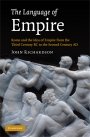 John Richardson: The Language of Empire: Rome and the Idea of Empire From the Third Century BC to the Second Century AD