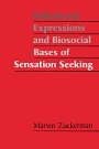 Marvin Zuckerman: Behavioral Expressions and Biosocial Bases of Sensation Seeking