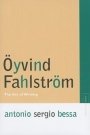 Antonio Sergio Bessa: Öyvind Fahlstrom: The Art of Writing