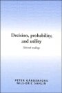 Peter Gärdenfors (red.): Decision, Probability and Utility: Selected Readings