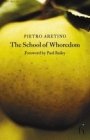 Pietro Aretino: The School of Whoredom