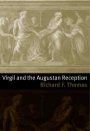 Richard F. Thomas: Virgil and the Augustan Reception